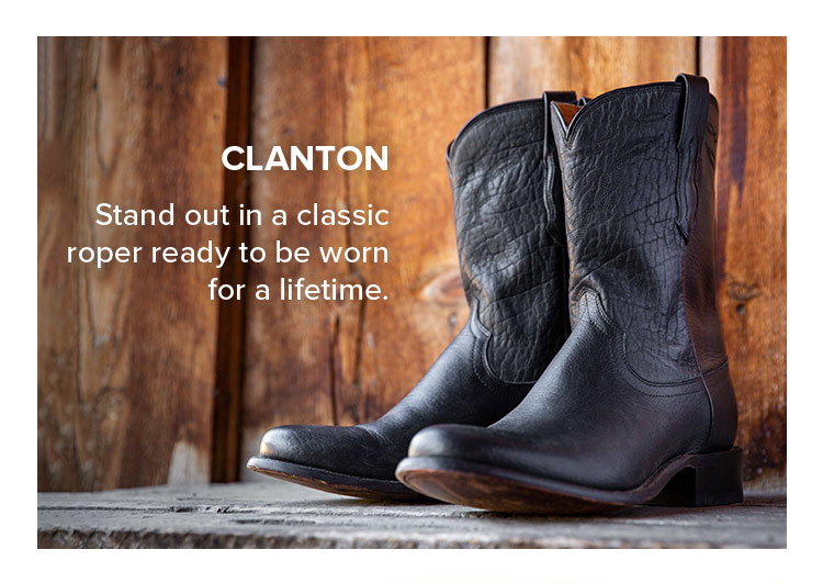 CLANTON | Stand out in a classic roper ready to be worn for a lifetime.