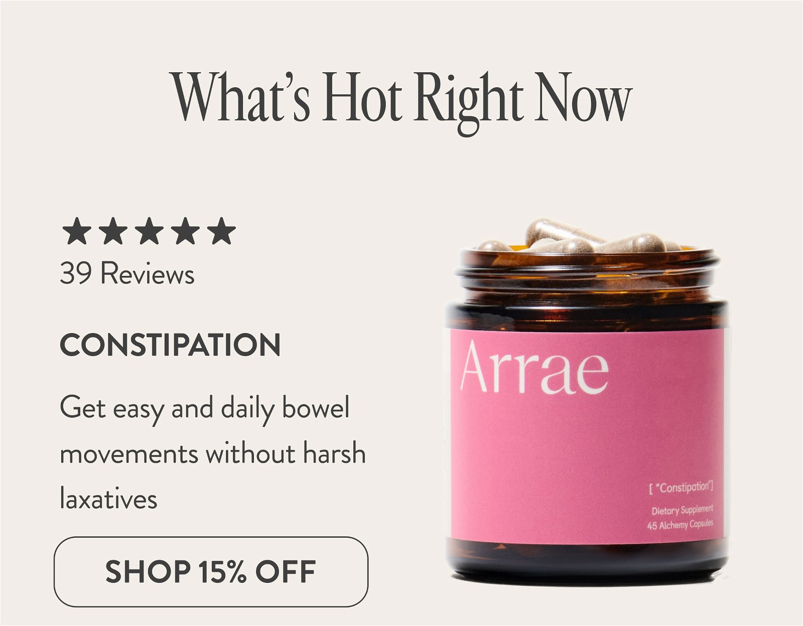 Arrae Constipation - get easy and daily bowel movements without harsh laxatives