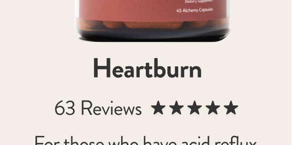 Heartburn [5 stars in 63 reviews] For those who have acid reflux, chest pain and sour taste in mouth. [Shop Heartburn]