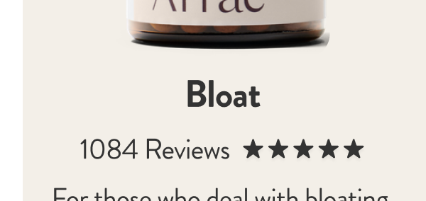 Bloat [5 stars in 1084 reviews] For those who deal with bloating, IBS and face puffiness. [Shop Bloat]