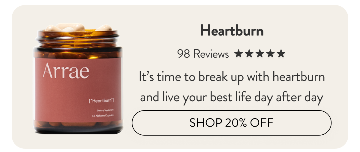 Heartburn - It's time to break up with heartburn and live your gest life day after day [Shop 20% off ]