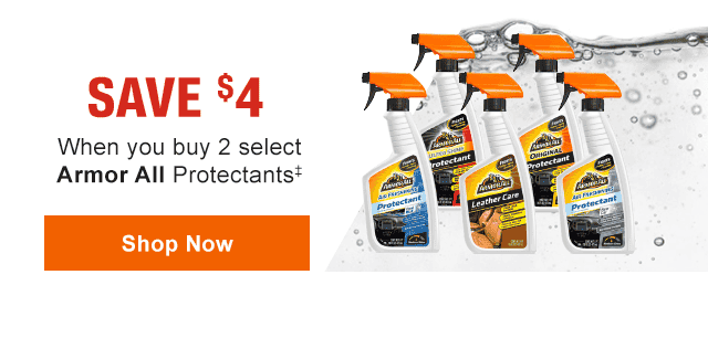 SAVE \\$4 | When you buy 2 select Armor All Protectants(‡) | Shop Now