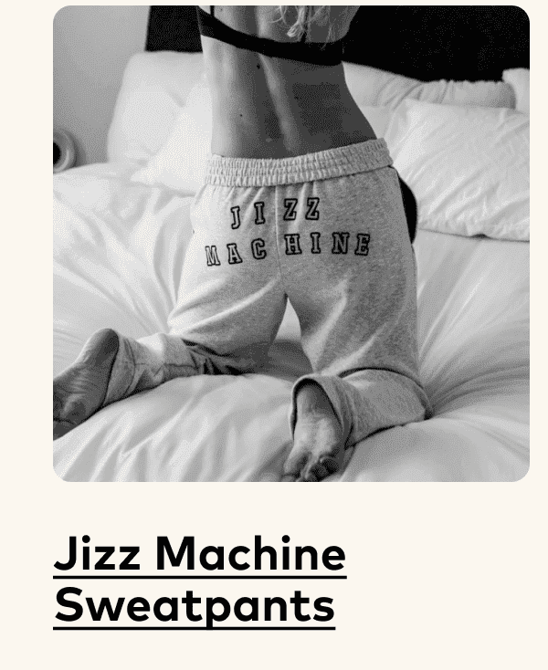 Jizz Machine Sweatpants