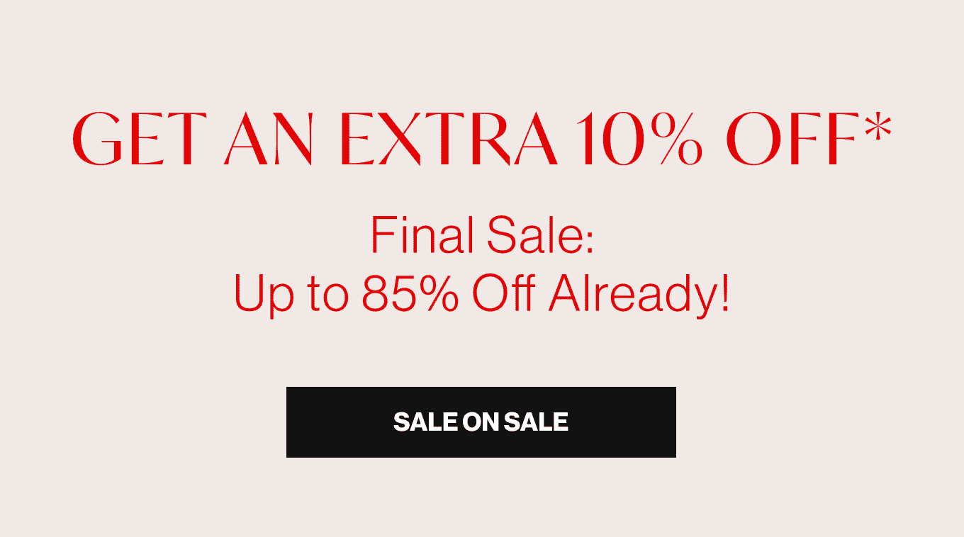 Extra 10% Off Final Sale