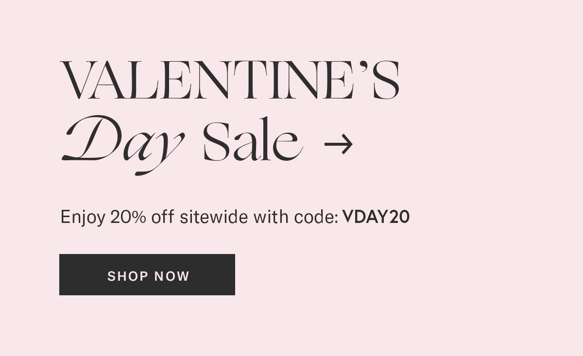 20% OFF SITEWIDE - USE CODE: VDAY20