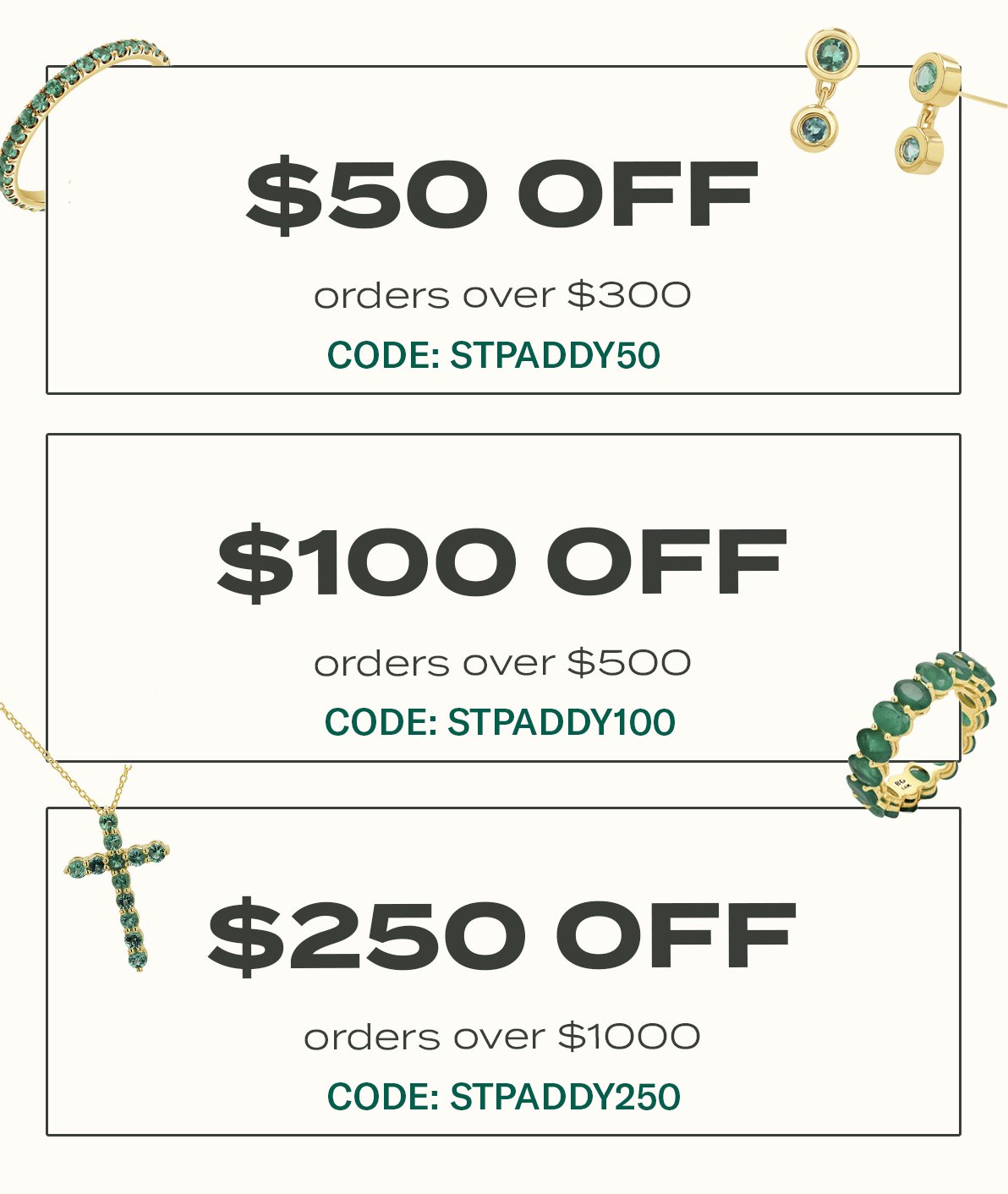 \\$50 OFF ORDERS OVER \\$300 | USE CODE: STPADDY50 \\$100 OFF ORDERS OVER \\$500 | USE CODE: STPADDY100 \\$250 OFF ORDERS OVER \\$1000 | USE CODE: STPADDY250