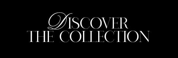 Discover The Collection 