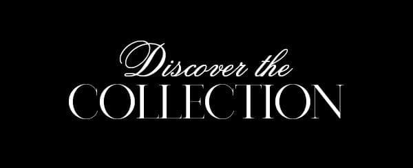 Discover The Collection