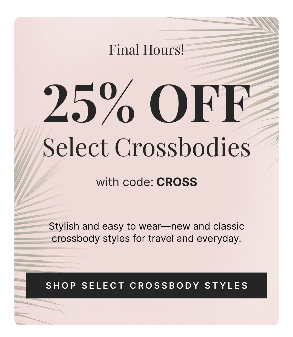 Select Crossbodies