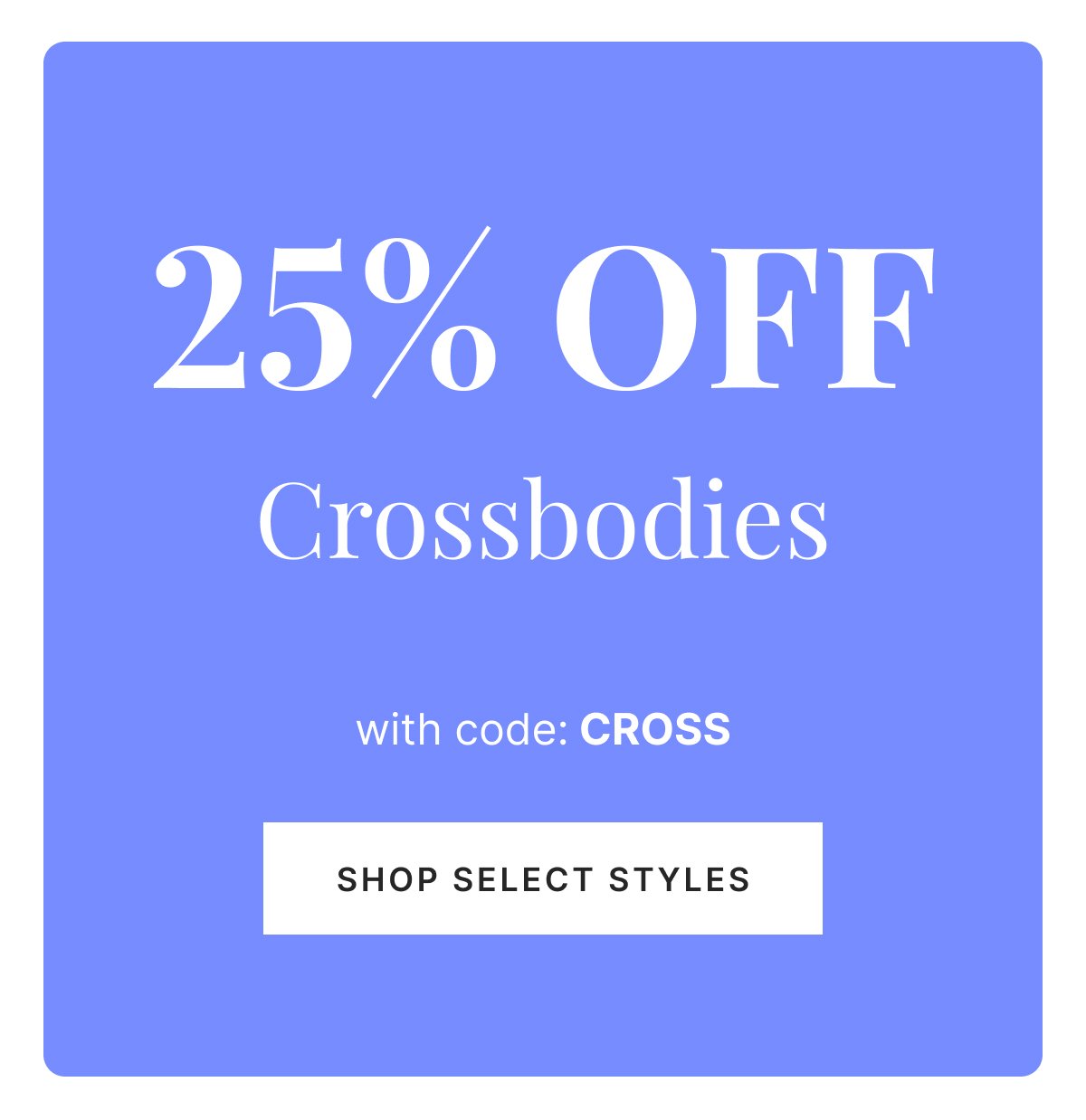 Select Crossbodies