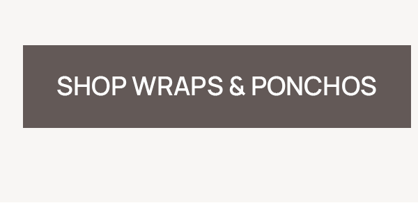 Shop Wraps & Ponchos