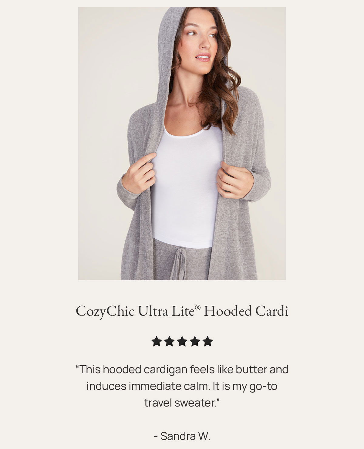 CozyChic Ultra Lite® Hooded Cardi | "This hooded cardigan feels like butter and induces immediate calm. It is my go-to travel sweater." - Sandra W.