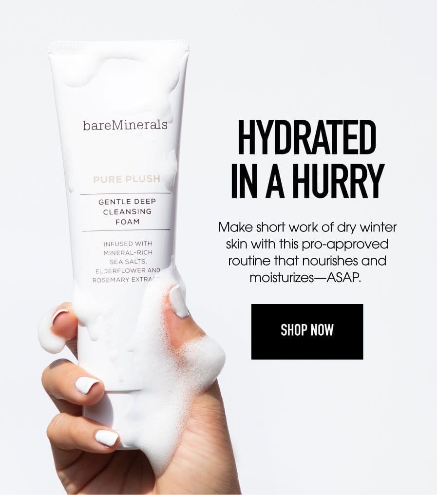 Hydrated in a Hurry. Shop Skincare