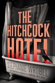 Book | The Hitchcock Hotel By Stephanie Wrobel.