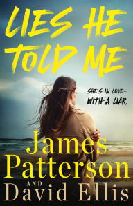 Book | Lies He Told Me: She's in love-with a liar. By James Patterson.