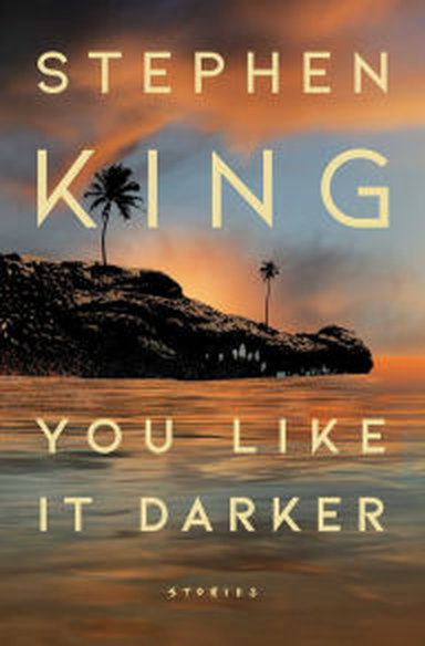 Book | You Like It Darker: Stories By Stephen King.