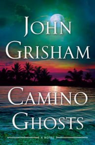 Book | Camino Ghosts: A Novel By John Grisham.