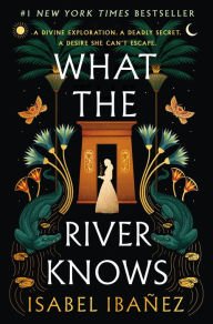 Book | What the River Knows (Barnes & Noble YA Book Club Edition) By Isabel Ibañez.