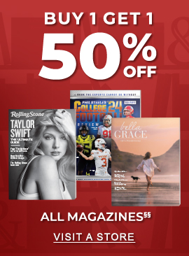 BUY ONE, GET ONE 50% OFF ALL MAGAZINES§§ - VISIT A STORE