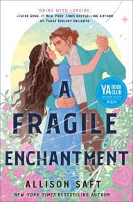 BOOK | A Fragile Enchantment (Barnes & Noble Book YA Club Edition) By Allison Saft