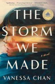 BOOK | The Storm We Made: A Novel By Vanessa Chan