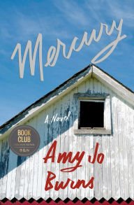 BOOK | Mercury (Barnes & Noble Book Club Edition) By Amy Jo Burns