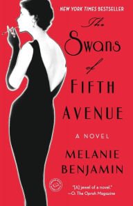 BOOK | The Swans of Fifth Avenue: A Novel by Melanie Benjamin