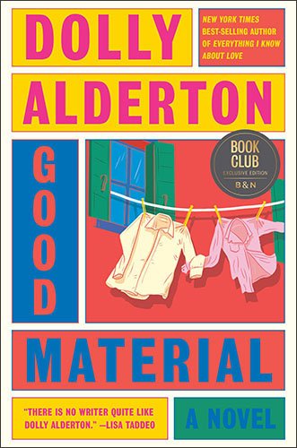 Book | Good Material (Barnes & Noble Book Club Edition) by Dolly Alderton