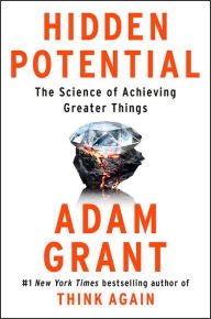 Book | Hidden Potential: The Science of Achieving Greater Things By Adam Grant.