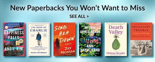 New Paperbacks You Won’t Want to Miss - SEE ALL