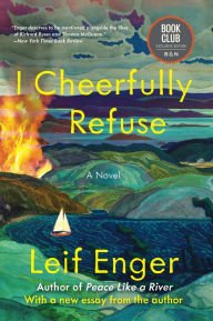 BOOK | I Cheerfully Refuse (Barnes & Noble Book Club Edition) by Leif Enger