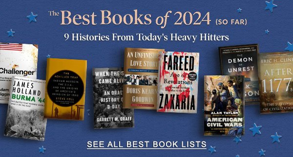 The Best Books of 2024 (So Far): 9 Histories From Today's Heavy Hitters - SEE ALL BEST BOOK LISTS