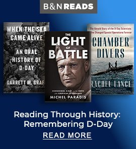 B&N READS | Reading Through History: Remembering D-Day - READ MORE