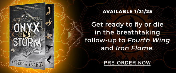 AVAILABLE 1/21/25 Get ready to fly or die in the breathtaking follow-up to <em>Fourth Wing</em> and <em>Iron Flame</em>. | PRE-ORDER NOW