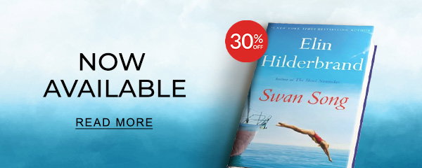 NOW AVAILABLE: Swan Song by Elin Hilderbrand [30% OFF] - READ MORE