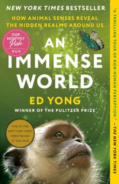 Book | An Immense World: How Animal Senses Reveal the Hidden Realms around Us by Ed Yong