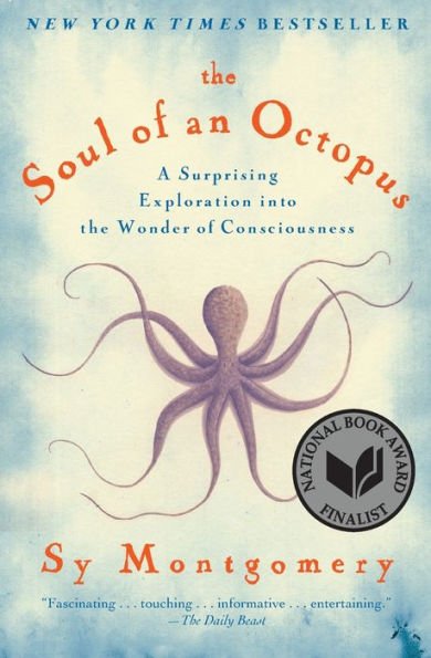 Book | The Soul of an Octopus: A Surprising Exploration into the Wonder of Consciousness by Sy Montgomery