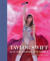 Book | Taylor Swift: And the Clothes She Wears By Terry Newman.