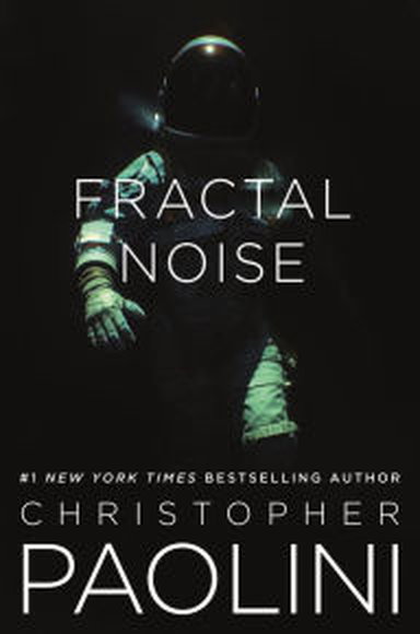 Book | Fractal Noise: A Fractalverse Novel By Christopher Paolini.