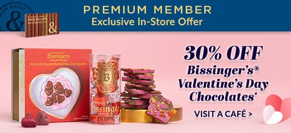 PREMIUM MEMBER | Exclusive In-Store Offer: 30% Off Bissinger’s Valentine’s Day Chocolates* - VISIT A CAFÉ