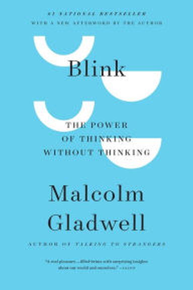 Book | Blink: The Power of Thinking without Thinking By Malcolm Gladwell.