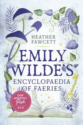 Book | Emily Wilde's Encyclopaedia of Faeries (B&N Exclusive Edition) (Emily Wilde Series #1) by Heather Fawcett