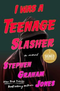 Book | I Was a Teenage Slasher (Signed B&N Exclusive Book) By Stephen Graham Jones.