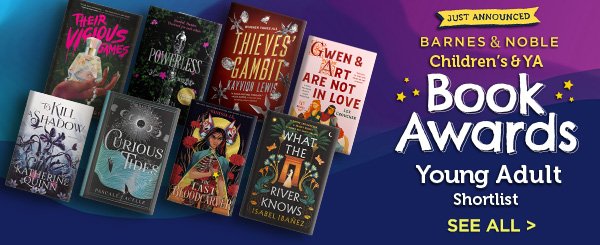 JUST ANNOUNCED BARNES & NOBLE Children's & YA Book Awards Young Adult Shortlist | SEE ALL