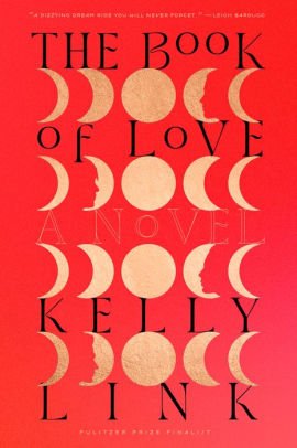 Book | The Book of Love: A Novel by Kelly Link