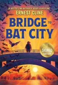 Book | Bridge to Bat City (Signed B&N Book) By Ernest Cline.