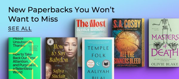 New Paperbacks You Won't Want to Miss | SEE ALL