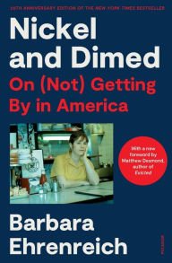 BOOK | Nickel and Dimed (20th Anniversary Edition): On (Not) Getting By in America by Barbara Ehrenreich