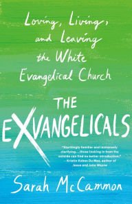 BOOK | The Exvangelicals: Loving, Living, and Leaving the White Evangelical Church by Sarah McCammon