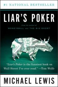 BOOK | Liar's Poker: Rising through the Wreckage on Wall Street by Michael Lewis